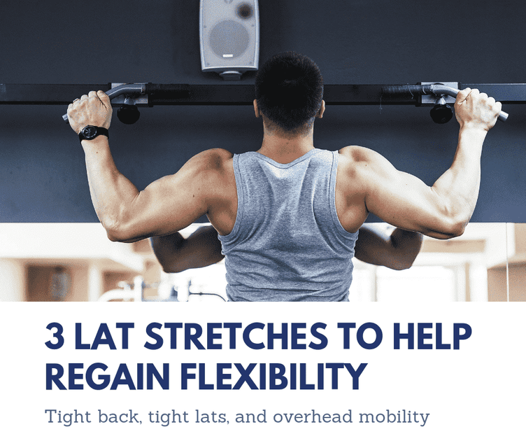 3 lat stretches to help regain flexibility Tight back tight lats a