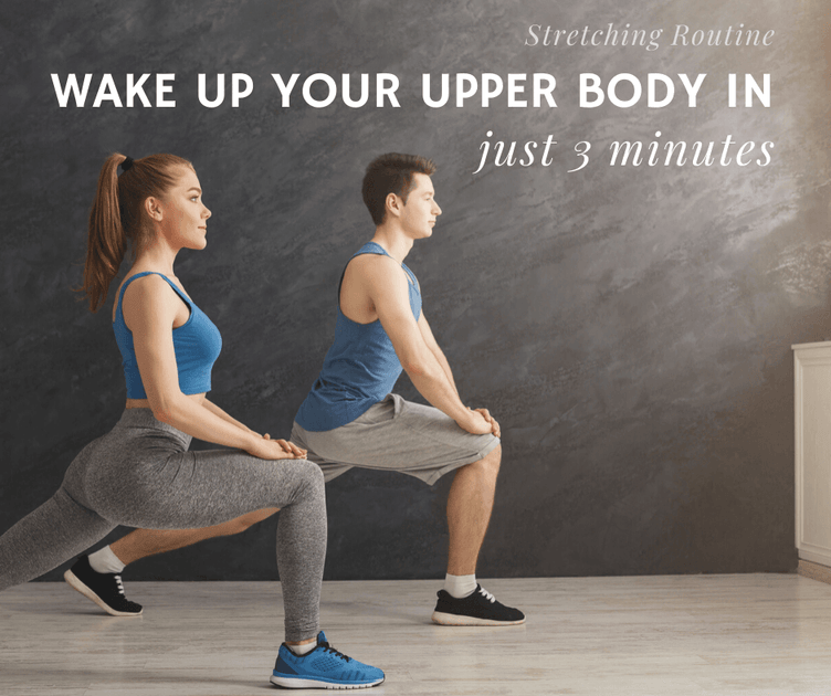 Wake Up Your Upper Body In Just 3 Minutes | Stretching Routine ...