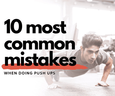 10 most common mistakes when doing push ups