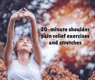 20-minute shoulder pain relief exercises and stretches