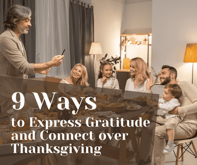 9 Ways to Express Gratitude and Connect over Thanksgiving