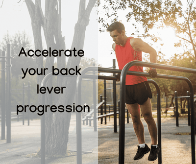 Accelerate your back lever progression