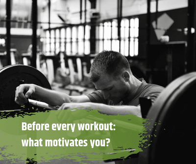 Before every workout: what motivates you?