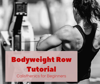 Bodyweight Row Tutorial | Calisthenics for Beginners