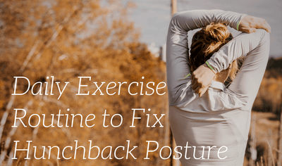 Daily Exercise Routine to Fix Hunchback Posture