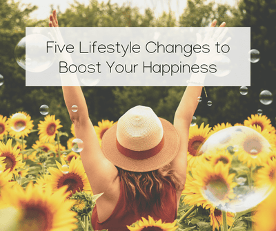 Five Lifestyle Changes to Boost Your Happiness