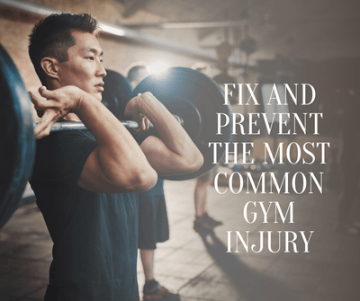 Fix and Prevent the Most Common Gym Injury