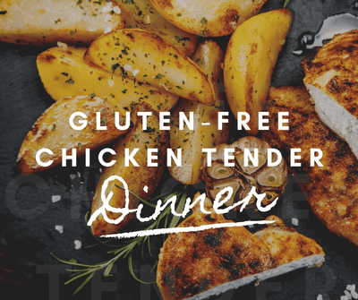 Gluten-Free Chicken Tender Dinner