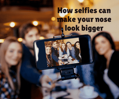 How selfies can make your nose look bigger