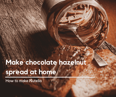 Make chocolate hazelnut spread at home | How to make Nutella