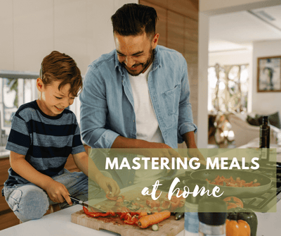 Mastering meals at home