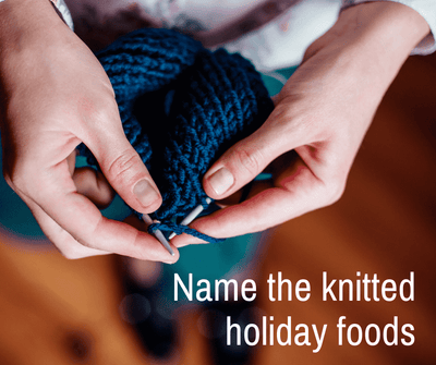 Name the knitted holiday foods