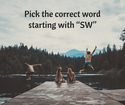 Pick the correct word starting with “SW”