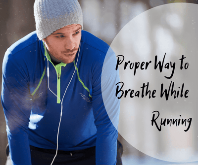 Proper Way to Breathe While Running