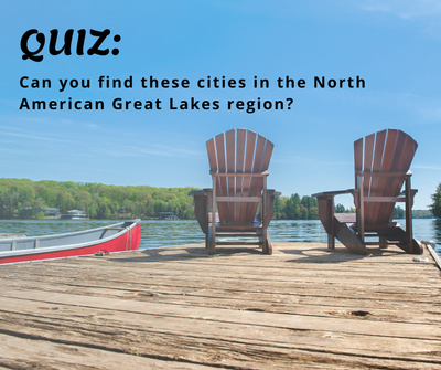 QUIZ: Can you find these cities in the North American Great Lakes region?