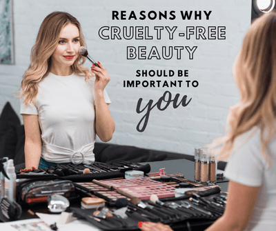 Reasons Why Cruelty-Free Beauty Should Be Important to You