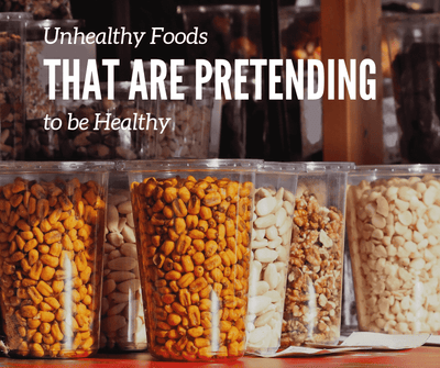 Unhealthy Foods that are Pretending to be Healthy
